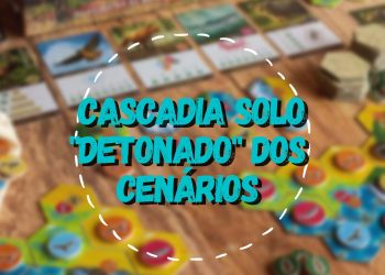 Cascadia Solo – “Detonado” dos Cenários