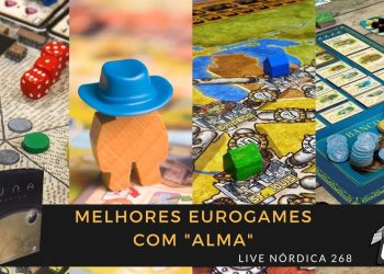 Live Nórdica 268 – Melhores Eurogames com “Alma”