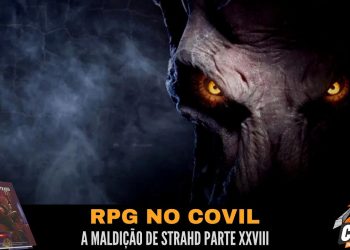 RPG no Covil – A Maldição de Strahd Parte XXVIII | RPG DE MESA