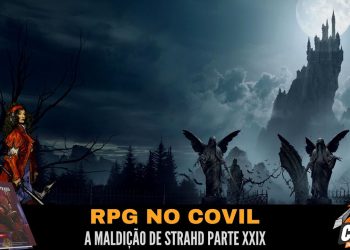RPG no Covil – A Maldição de Strahd Parte XXIX | RPG DE MESA