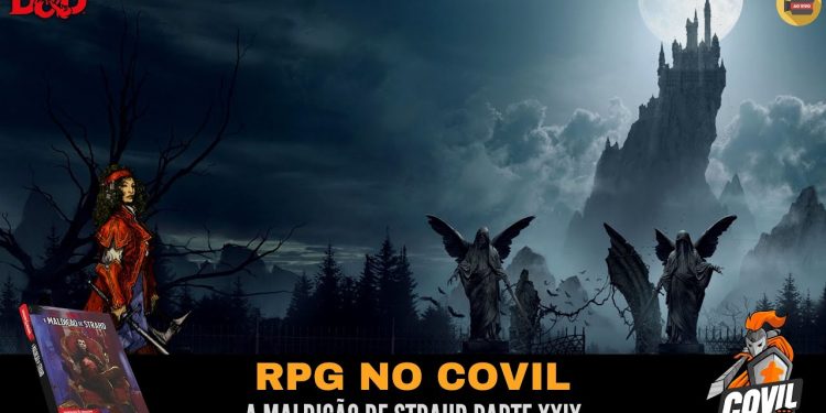 RPG no Covil – A Maldição de Strahd Parte XXIX | RPG DE MESA