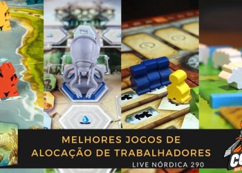 Live Nórdica 290 – Os Melhores Jogos de Alocação de Trabalhadores (2023)