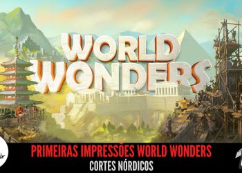 Primeiras Impressões World Wonders – Cortes Nórdicos