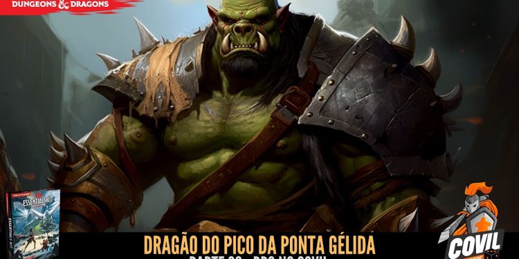 RPG no Covil – Dragão do Pico da Ponta Gélida – Parte 06 | RPG DE MESA