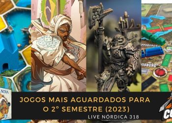 Live Nórdica 318 – Jogos Mais Aguardados para o 2º Semestre (2023)