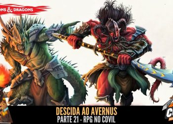 Descida ao Avernus (D&D)  Parte 21 – RPG no Covil | RPG DE MESA