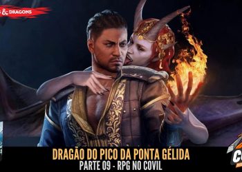 RPG no Covil – Dragão do Pico da Ponta Gélida – Parte 09 | RPG DE MESA