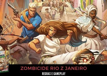 Zombicide Rio Z Janeiro –  Regras e Gameplay