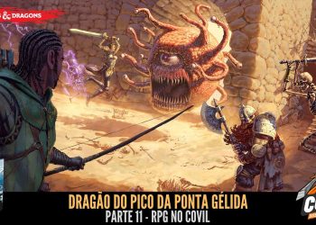 RPG no Covil – Dragão do Pico da Ponta Gélida – Parte 11 | RPG DE MESA