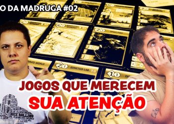 Papo da Madruga #002 – Jogos que Merecem Sua Atenção