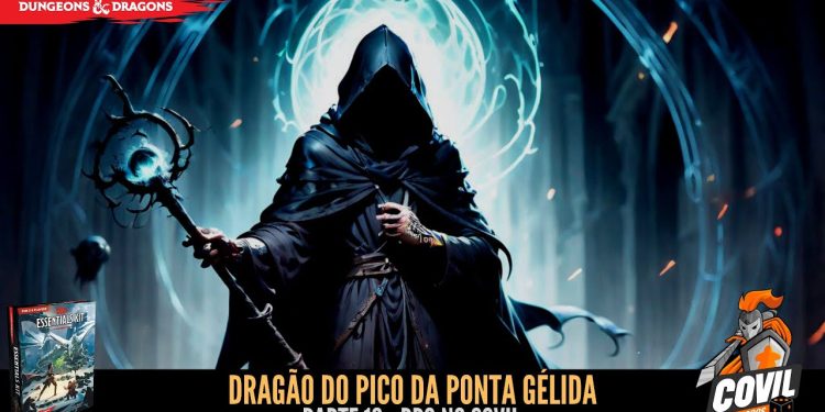 RPG no Covil – Dragão do Pico da Ponta Gélida – Parte 12 | RPG DE MESA