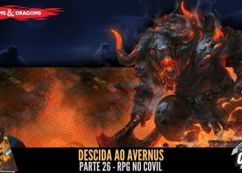 Descida ao Avernus (D&D)  Parte 26 – RPG no Covil | RPG DE MESA