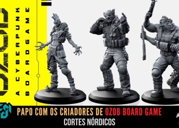 Papo com os Criadores de Ozob A Cyberpunk Board Game – Cortes Nórdicos