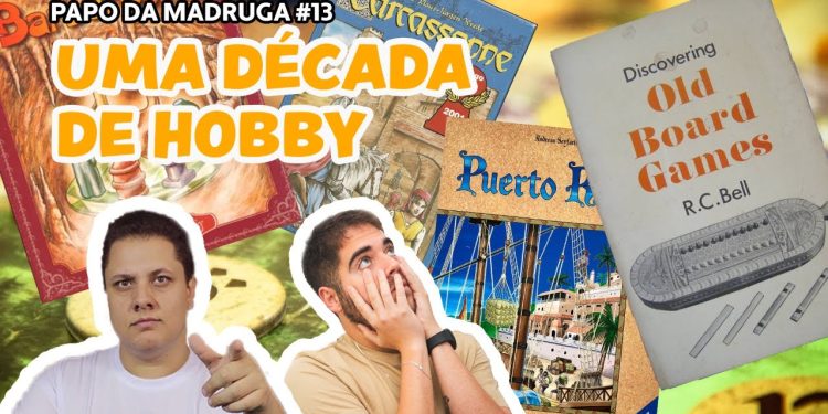 Papo da Madruga #013 – Uma Década de Hobby (Final da Temporada)