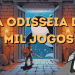 A Odisséia de Mil Jogos!
