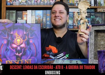 O que tem na Caixa? Unboxing DESCENT: LENDAS DA ESCURIDÃO – ATO II – A GUERRA DO TRAIDOR