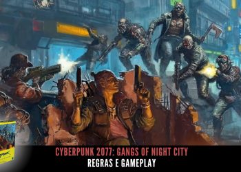 Cyberpunk 2077: Gangs of Night City –  Regras e Gameplay