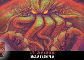 Sete Selos Cthulhu –  Regras e Gameplay