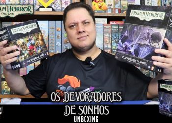 O Que tem na Caixa? Unboxing Arkham Horror – Os Devoradores de Sonhos (Expansões)