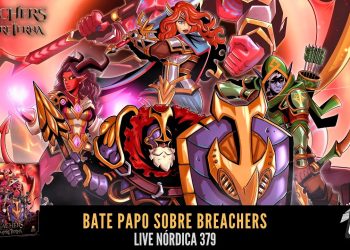 Live Nórdica 379 – Bate Papo sobre Breachers!