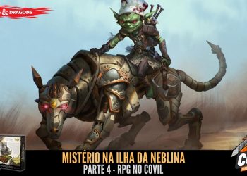 RPG no Covil – Mistério na Ilha da Neblina – Parte 04 | RPG DE MESA