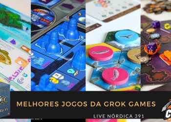 Live Nórdica 391 – Os Melhores Jogos da Grok Games
