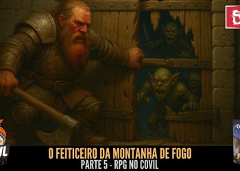 RPG no Covil – O Feiticeiro da Montanha de Fogo – Parte 05 | RPG DE MESA