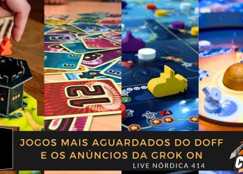 Live Nórdica 414 – Jogos Mais Aguardados do Doff 2025 e os Anúncios da Grok On