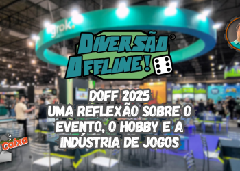 DOFF 2025 – Uma reflexão sobre o evento, o Hobby e a Indústria de Jogos