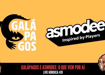 Live Nórdica 419 – Galápagos e asmodee: Novidades e o que Esperar
