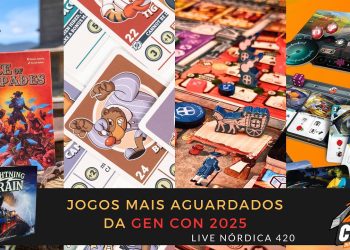 Live Nórdica 420 – Jogos Mais Aguardados da Gen Con 2025