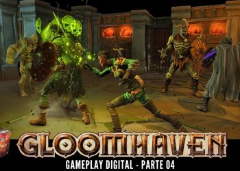 Gloomhaven –  Gameplay (Covil Digital) #004