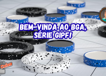 Bem-vinda ao BGA, série GIPF!