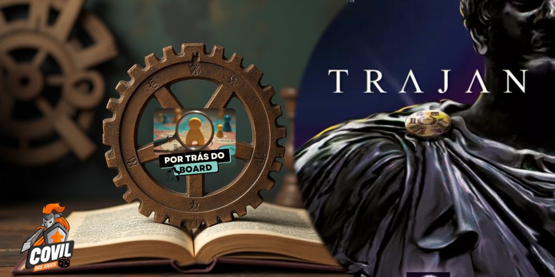 Por trás do Board: Trajan