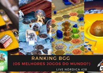 Live Nórdica 428 – Ranking BGG  (Os Melhores Jogos do Mundo?)