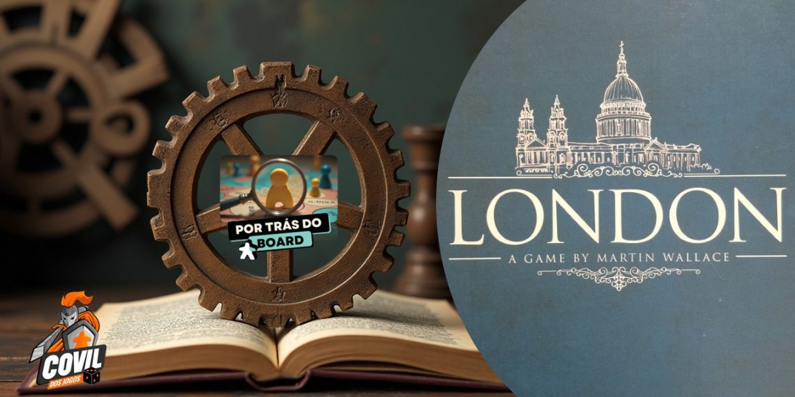 Por trás do Board: London Segunda Edição