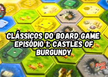Clássicos do Board Game – Episódio 1: Castles of Burgundy