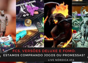Live Nórdica 456 – Financiamentos, Versões Deluxe e FOMO: estamos comprando jogos ou promessas?
