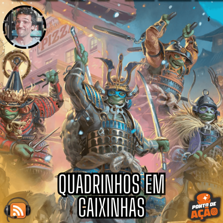 Ponto de Ação #025 – Quadrinhos em Caixinhas
