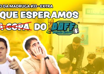 Papo da Madruga #034 – O Que Esperamos  d̶a̶ ̶C̶o̶p̶a̶   do DOFF