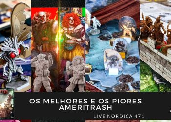 Live Nórdica 471 – Os Melhores e os Piores  Ameritrash de TODOS OS TEMPOS!