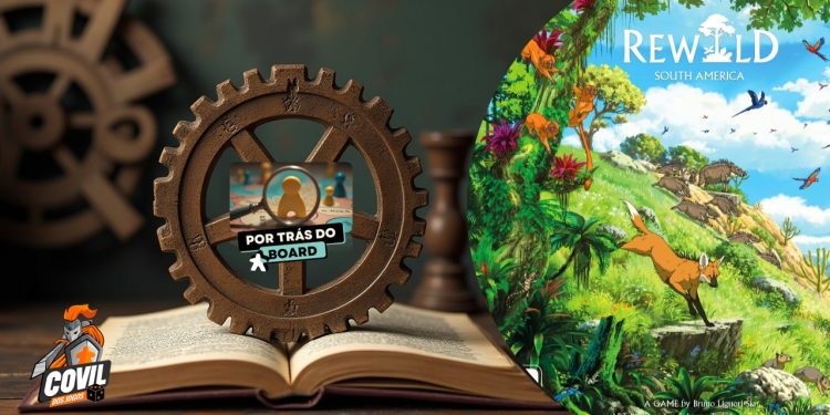 Por trás do Board: Rewild: América do Sul