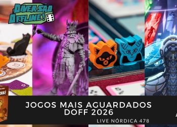 Live Nórdica 478 – Jogos Mais Aguardados do Doff 2026 e os Anúncios da GrokOn!