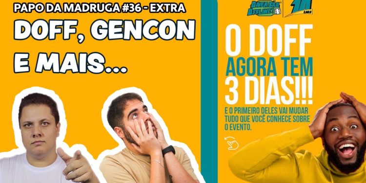 Papo da Madruga #036 – Doff, Gen Con e Mais…