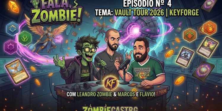 Fala Zombie #004 – Papo sobre Vault Tour 2026 (Keyforge)