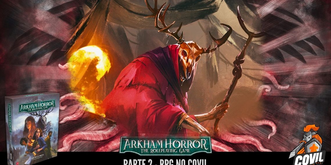 Arkham Horror RPG – Abismo Faminto Parte 02 | RPG DE MESA
