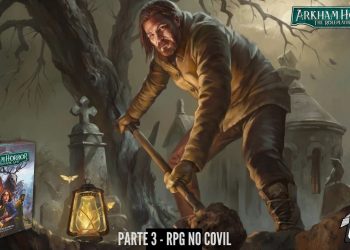 Arkham Horror RPG – Abismo Faminto Parte 03 | RPG DE MESA