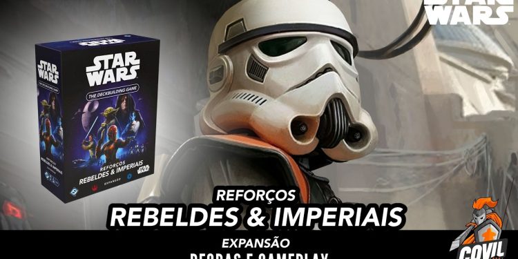 Star Wars The Deckbuilding Game Reforços Rebeldes & Imperiais –  Regras e Gameplay