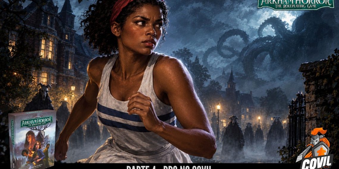 Arkham Horror RPG – Abismo Faminto Parte 04 | RPG DE MESA