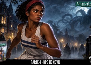 Arkham Horror RPG – Abismo Faminto Parte 04 | RPG DE MESA